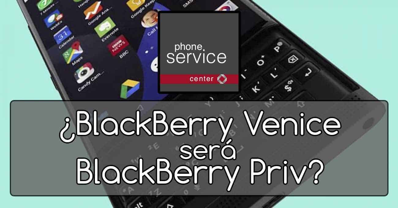 ¿BlackBerry Venice sera BlackBerry Priv?