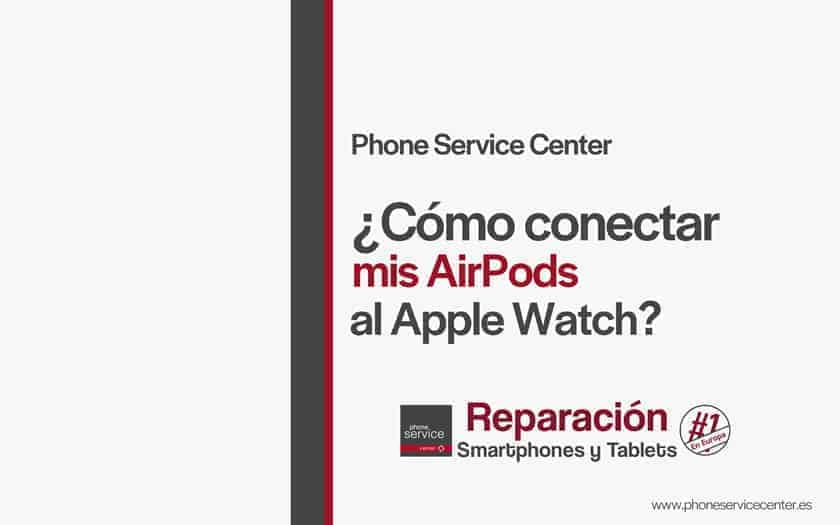 como-conectar-mis-AirPods-al-Apple-Watch